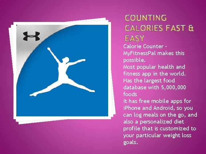 Calorie Counter – My. Fitness. Pal makes this possible. Most popular health and fitness