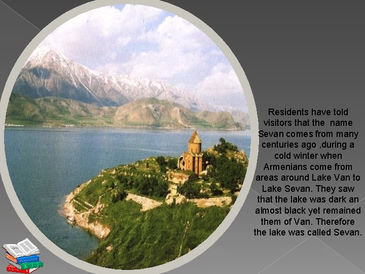 Sevan is one of the biggest freshwater highaltitude