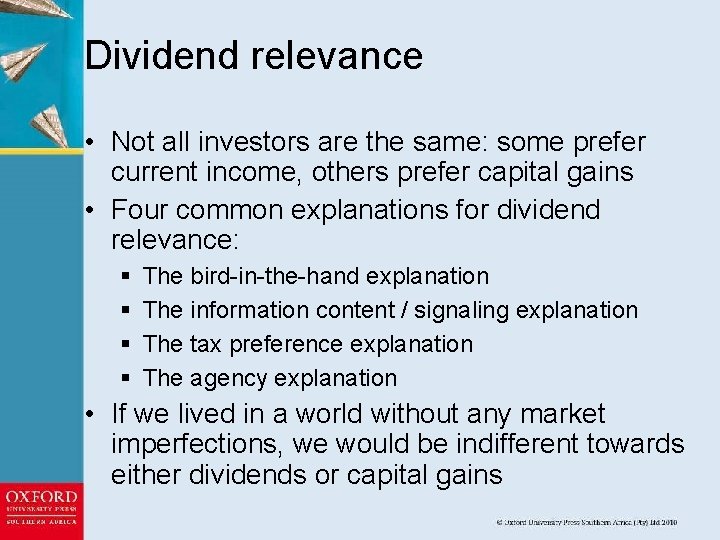 Dividend relevance • Not all investors are the same: some prefer current income, others