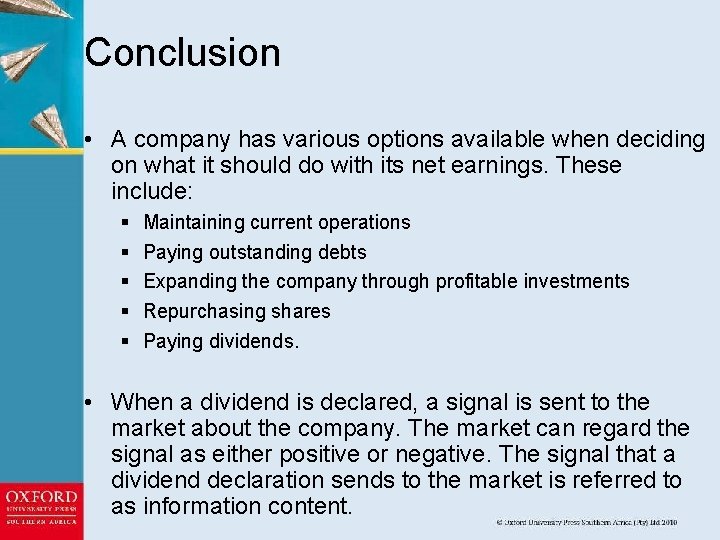 Conclusion • A company has various options available when deciding on what it should