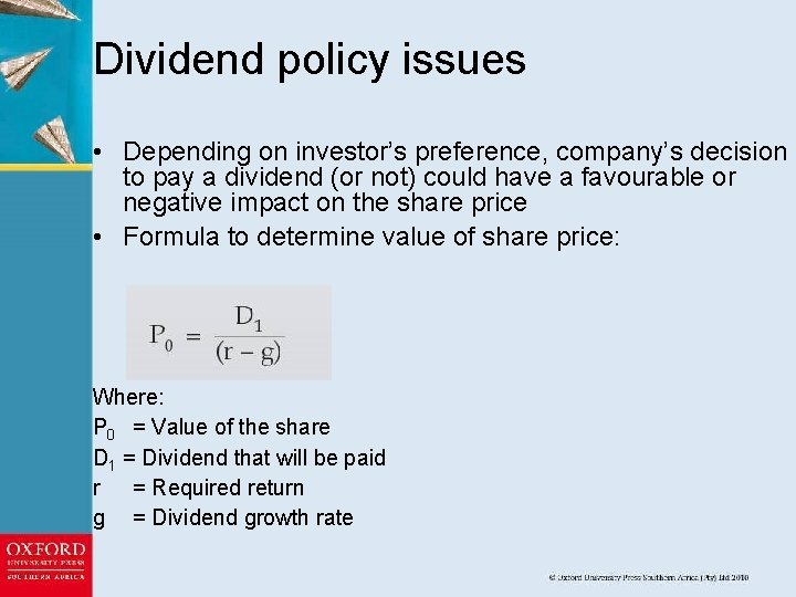 Dividend policy issues • Depending on investor’s preference, company’s decision to pay a dividend