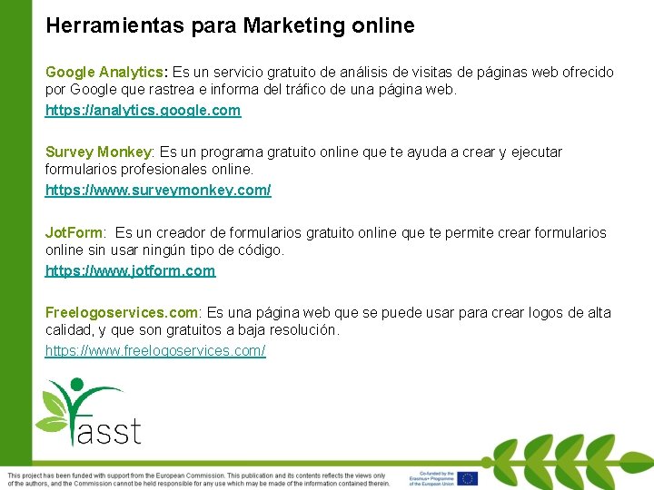 Herramientas para Marketing online Google Analytics: Es un servicio gratuito de análisis de visitas