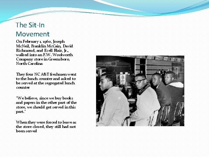 The Sit-In Movement On February 1, 1960, Joseph Mc. Neil, Franklin Mc. Cain, David