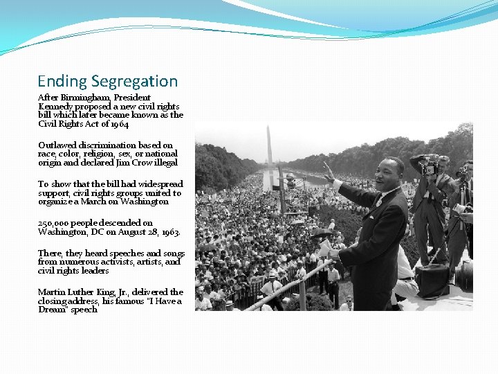 Ending Segregation After Birmingham, President Kennedy proposed a new civil rights bill which later