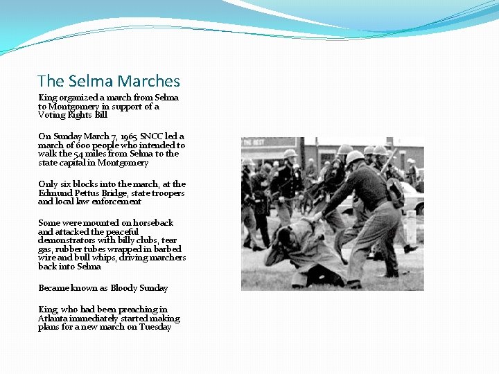 The Selma Marches King organized a march from Selma to Montgomery in support of