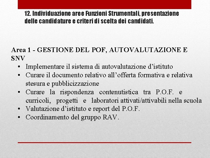 12. Individuazione aree Funzioni Strumentali, presentazione delle candidature e criteri di scelta dei candidati.