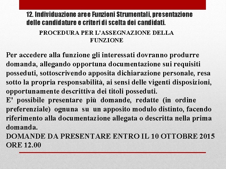 12. Individuazione aree Funzioni Strumentali, presentazione delle candidature e criteri di scelta dei candidati.