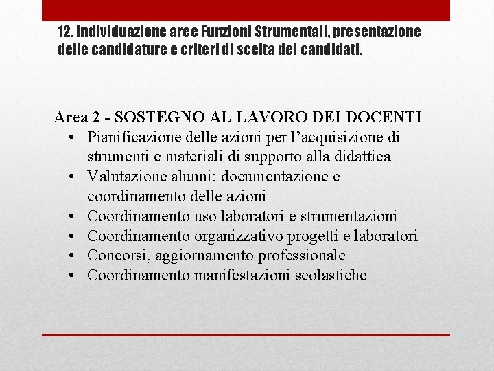 12. Individuazione aree Funzioni Strumentali, presentazione delle candidature e criteri di scelta dei candidati.