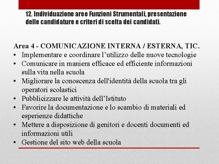 12. Individuazione aree Funzioni Strumentali, presentazione delle candidature e criteri di scelta dei candidati.