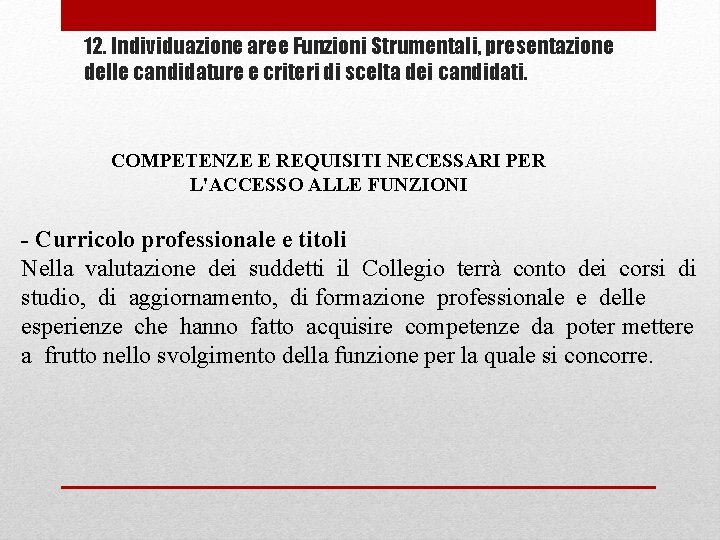 12. Individuazione aree Funzioni Strumentali, presentazione delle candidature e criteri di scelta dei candidati.