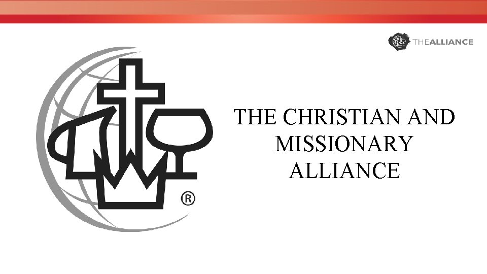 THE CHRISTIAN AND MISSIONARY ALLIANCE 