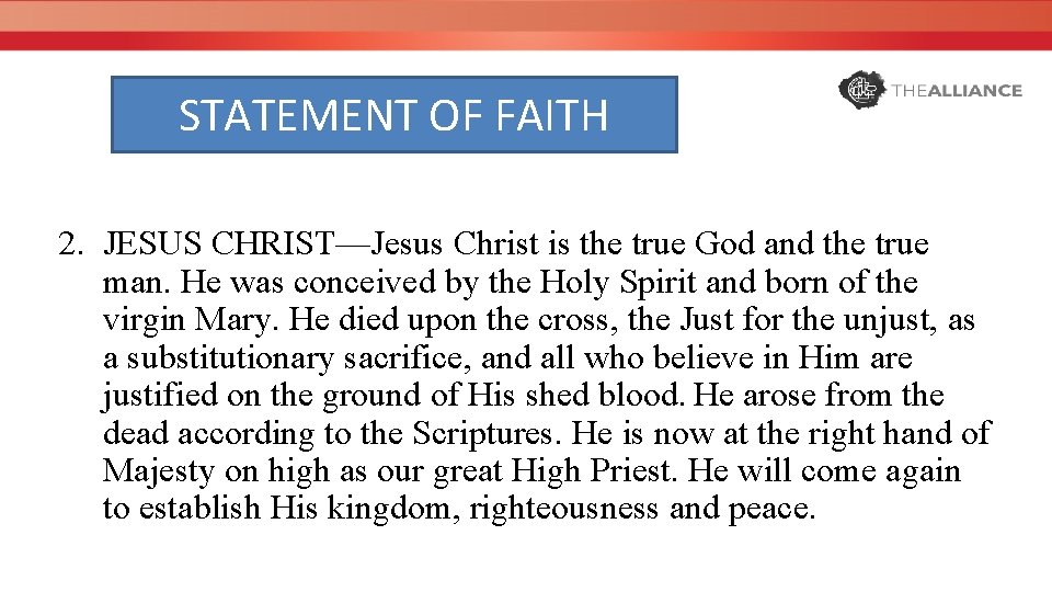 STATEMENT OF FAITH 2. JESUS CHRIST—Jesus Christ is the true God and the true