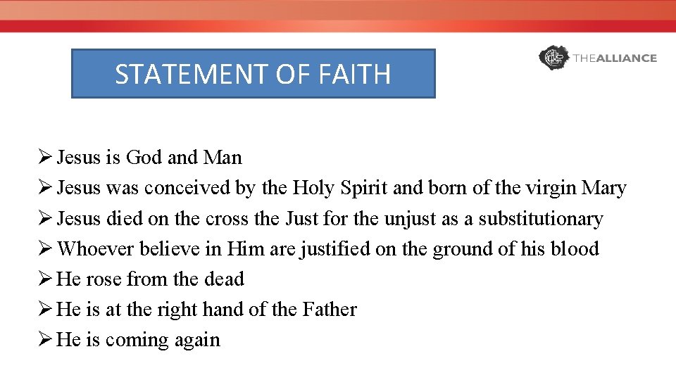 STATEMENT OF FAITH Ø Jesus is God and Man Ø Jesus was conceived by