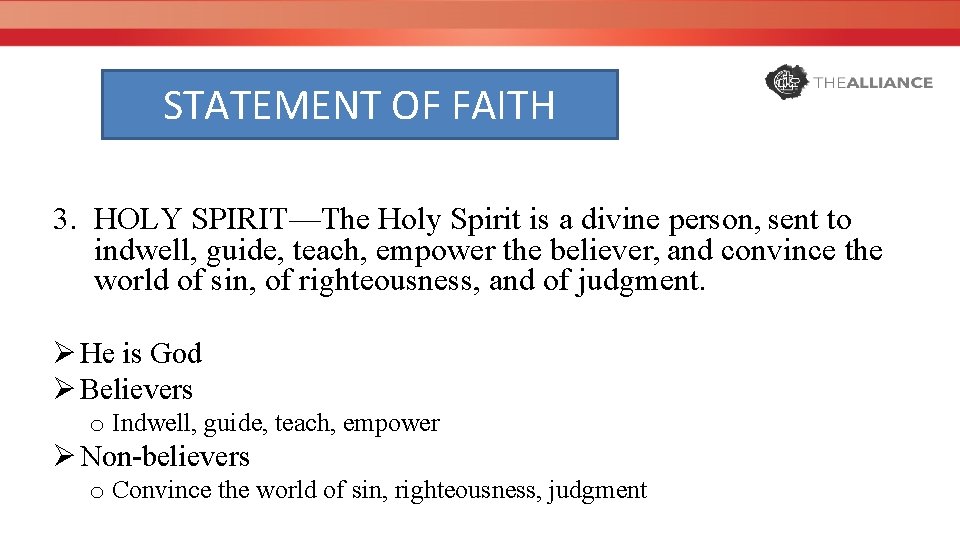 STATEMENT OF FAITH 3. HOLY SPIRIT—The Holy Spirit is a divine person, sent to