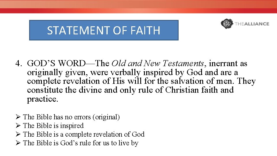 STATEMENT OF FAITH 4. GOD’S WORD—The Old and New Testaments, inerrant as originally given,