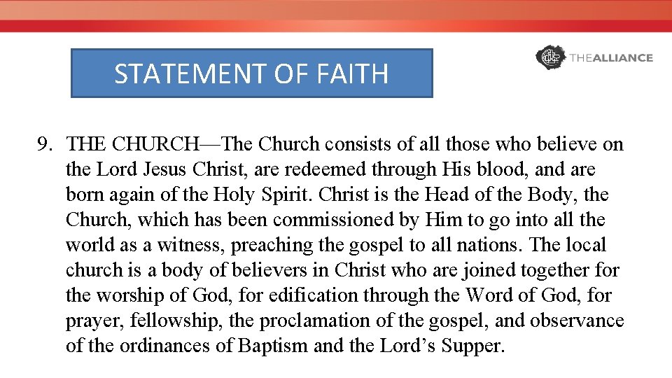 STATEMENT OF FAITH 9. THE CHURCH—The Church consists of all those who believe on