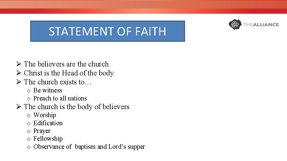 STATEMENT OF FAITH Ø The believers are the church Ø Christ is the Head