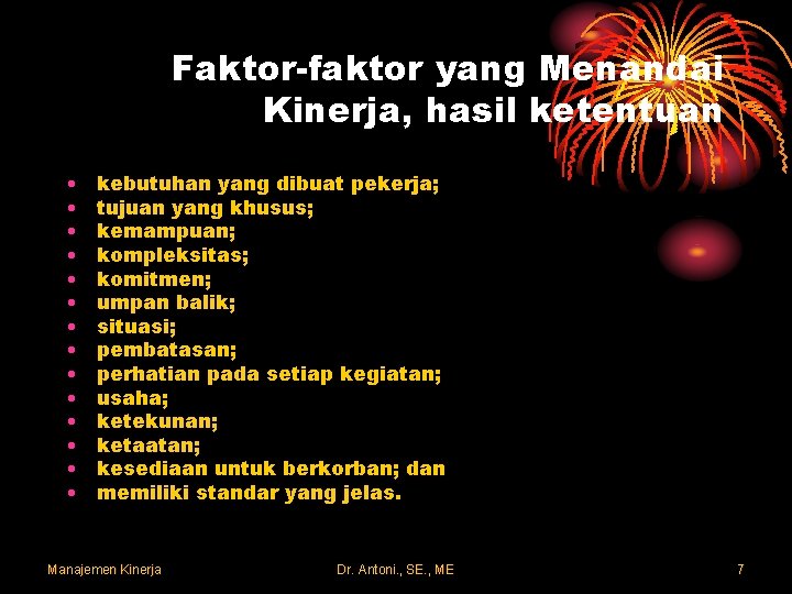 Faktor-faktor yang Menandai Kinerja, hasil ketentuan • • • • kebutuhan yang dibuat pekerja;