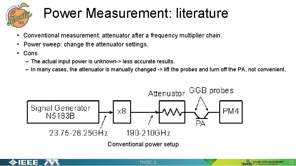 Power Measurement: literature • Conventional measurement: attenuator after a frequency multiplier chain. • Power