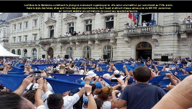 Les fêtes de la Madeleine constituent le plus gros événement organisé par la ville