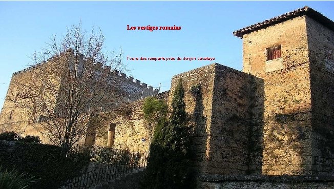 Les vestiges romains Tours des remparts près du donjon Lacataye 