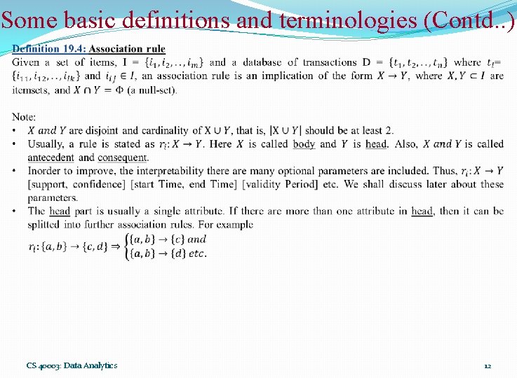 Some basic definitions and terminologies (Contd. . ) CS 40003: Data Analytics 12 