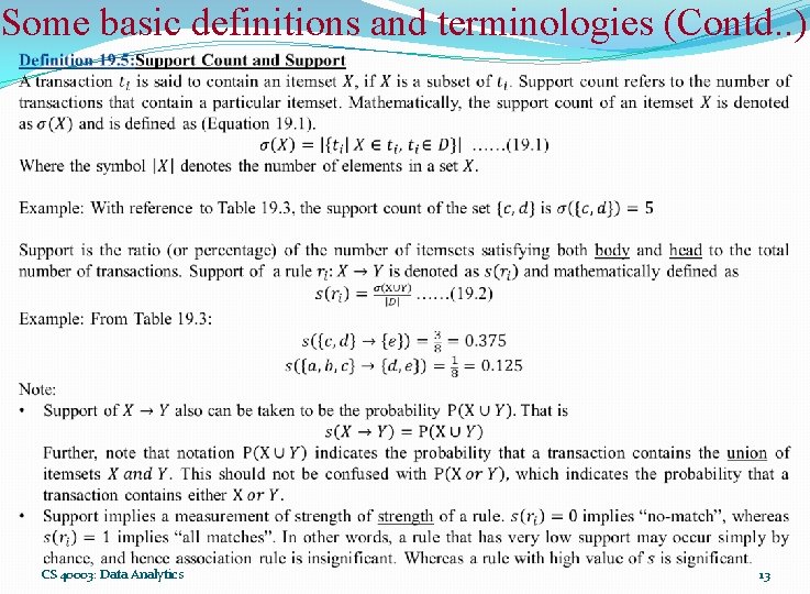 Some basic definitions and terminologies (Contd. . ) CS 40003: Data Analytics 13 