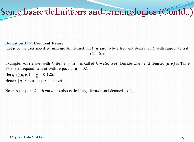 Some basic definitions and terminologies (Contd. . ) CS 40003: Data Analytics 17 