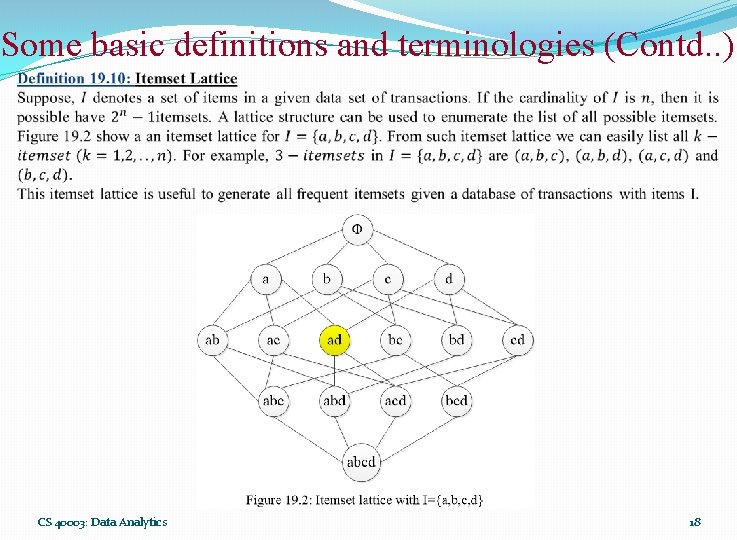 Some basic definitions and terminologies (Contd. . ) CS 40003: Data Analytics 18 