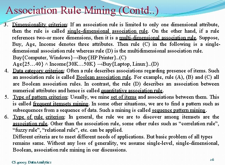 Association Rule Mining (Contd. . ) 3. Dimensionality criterion: If an association rule is
