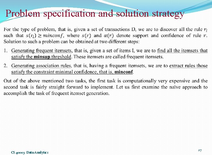 Problem specification and solution strategy CS 40003: Data Analytics 27 