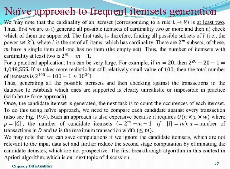 Naïve approach to frequent itemsets generation CS 40003: Data Analytics 28 