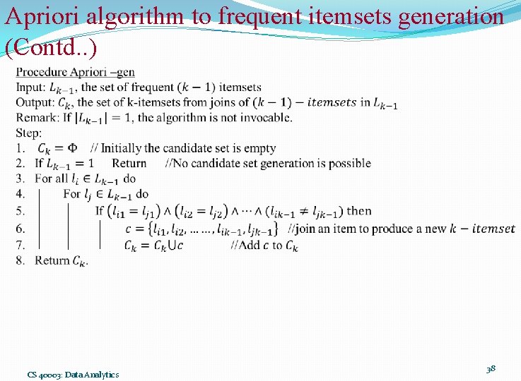 Apriori algorithm to frequent itemsets generation (Contd. . ) CS 40003: Data Analytics 38