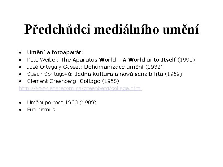 Předchůdci mediálního umění • Umění a fotoaparát: • Pete Weibel: The Aparatus World –