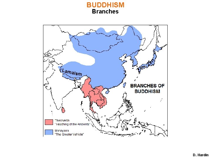 BUDDHISM Branches n Ze Lama ism D. Hardin 