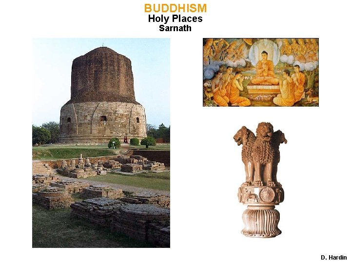 BUDDHISM Holy Places Sarnath D. Hardin BUDDHISM Holy Places Sarnath D. Hardin