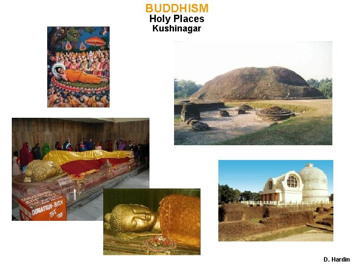 BUDDHISM Holy Places Kushinagar D. Hardin BUDDHISM Holy Places Kushinagar D. Hardin