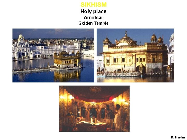SIKHISM Holy place Amritsar Golden Temple D. Hardin SIKHISM Holy place Amritsar Golden Temple D. Hardin