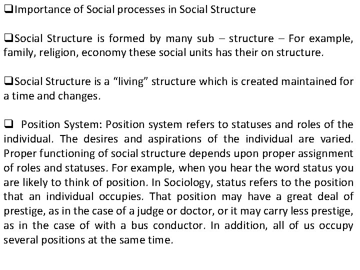 q. Importance of Social processes in Social Structure q. Social Structure is formed by