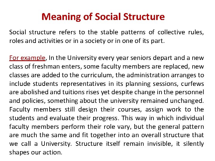 Meaning of Social Structure Social structure refers to the stable patterns of collective rules,