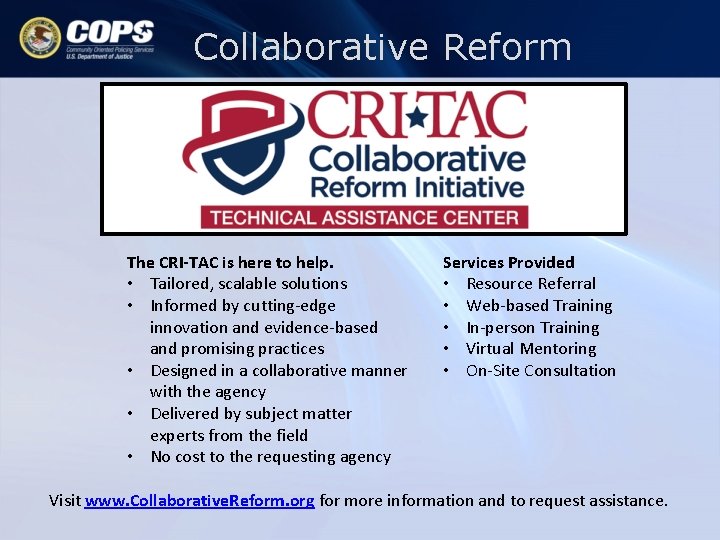 Collaborative Reform The CRI-TAC is here to help. • Tailored, scalable solutions • Informed Collaborative Reform The CRI-TAC is here to help. • Tailored, scalable solutions • Informed
