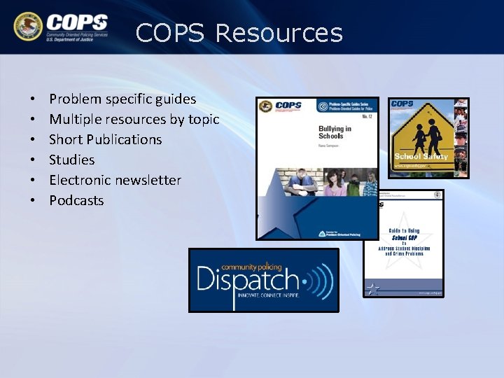 COPS Resources • • • Problem specific guides Multiple resources by topic Short Publications COPS Resources • • • Problem specific guides Multiple resources by topic Short Publications