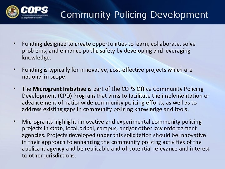 Community Policing Development • Funding designed to create opportunities to learn, collaborate, solve problems, Community Policing Development • Funding designed to create opportunities to learn, collaborate, solve problems,
