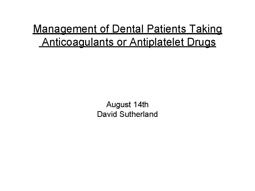 Management of Dental Patients Taking Anticoagulants or Antiplatelet