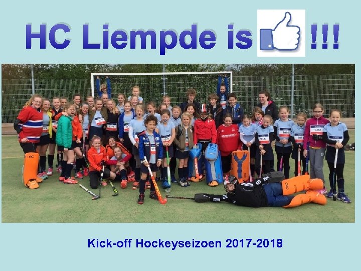 HC Liempde is Kick-off Hockeyseizoen 2017 -2018 !!! 