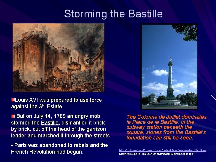 Storming the Bastille Louis XVI was prepared to use force against the 3 rd