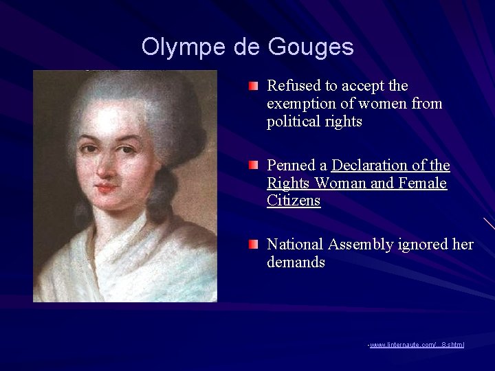 Olympe de Gouges Refused to accept the exemption of women from political rights Penned