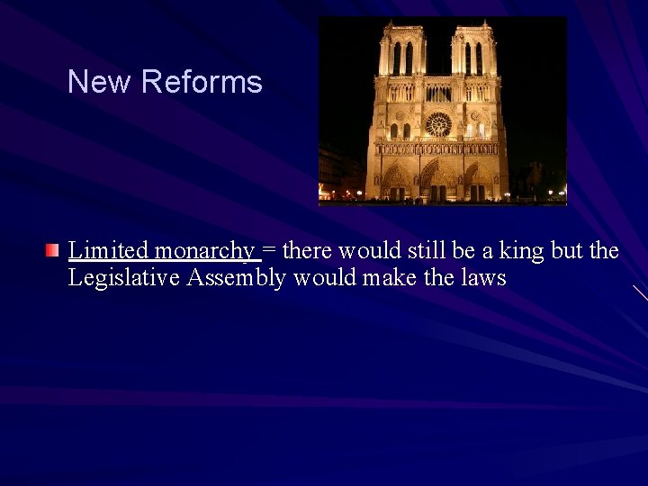 New Reforms Limited monarchy = there would still be a king but the Legislative