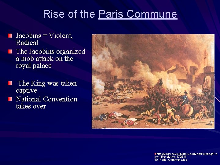 Rise of the Paris Commune Jacobins = Violent, Radical The Jacobins organized a mob