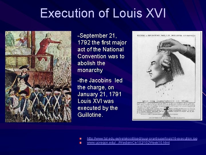 Execution of Louis XVI -September 21, 1792 the first major act of the National